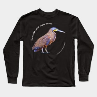 Bare-throated tiger heron tropical bird pin white text Long Sleeve T-Shirt